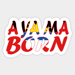 Antigua saying - A Ya Ma Born - Antigua Phrase - Soca Mode Sticker